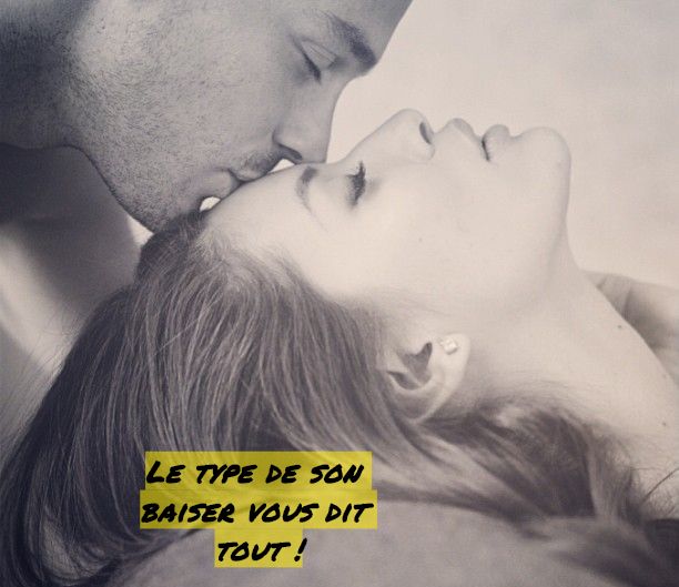 Le type de son baiser vous dit tout !