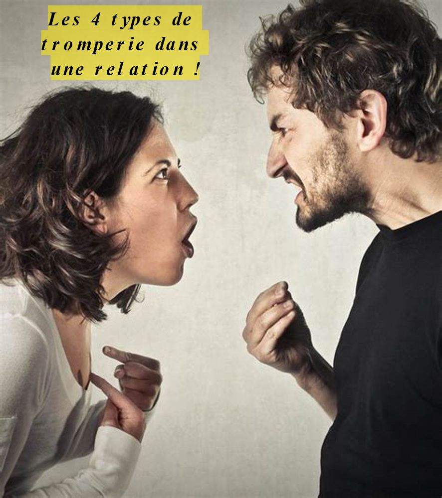 Les quatre tromperies Les 4 types de tromperie dans une relation