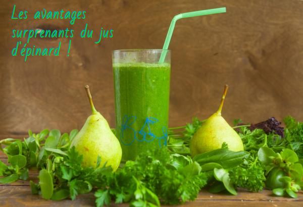 Les avnatages surprenants d'un jus d'épinards Les avantages surprenants du jus d'épinard !