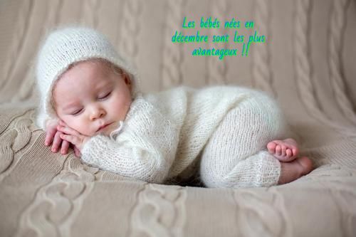 Ils dorment comme des bébés Les bébés nées en décembre sont les plus avantageux !!
