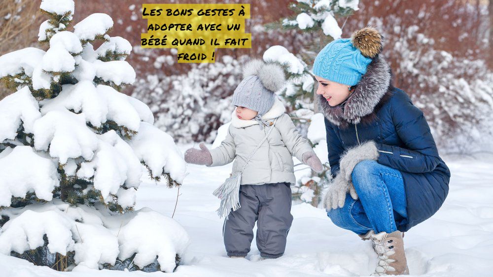 Les bons gestes à adopter avec un bébé quand il fait froid !