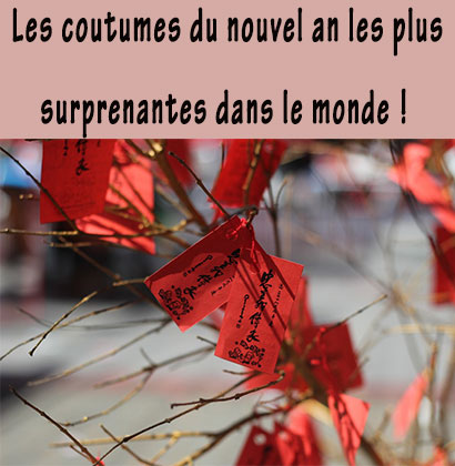 Les coutumes du nouvel an les plus surprenantes dans le monde !