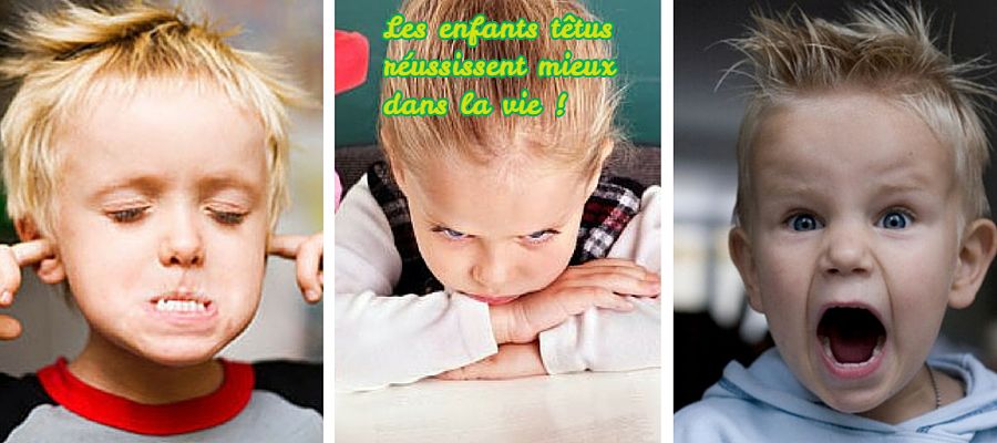 L'impatience Les enfants têtus réussissent mieux dans la vie!