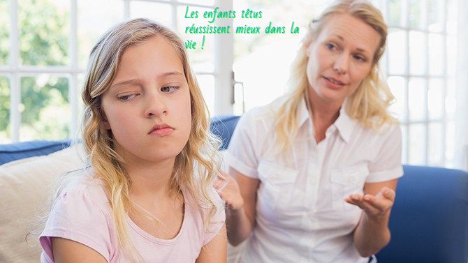 Un enfant excessivement têtu Les enfants têtus réussissent mieux dans la vie!