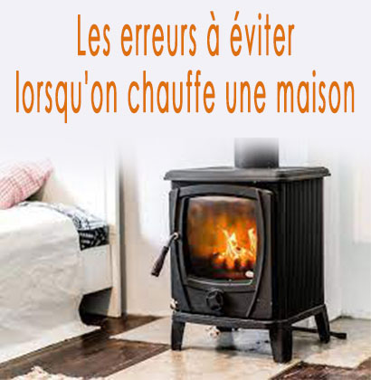 Les erreurs à éviter lorsqu'on chauffe une maison