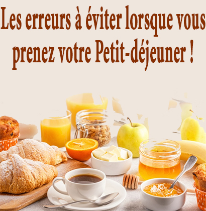 Les erreurs à éviter lorsque vous prenez votre Petit-déjeuner !