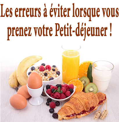 Les erreurs à éviter lorsque vous prenez votre Petit-déjeuner !