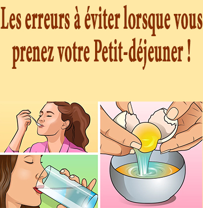 Les erreurs à éviter lorsque vous prenez votre Petit-déjeuner !