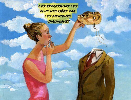 Les expressions les plus utilisées par les menteurs chroniques