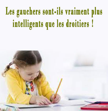 Les gauchers sont-ils vraiment plus intelligents que les droitiers !