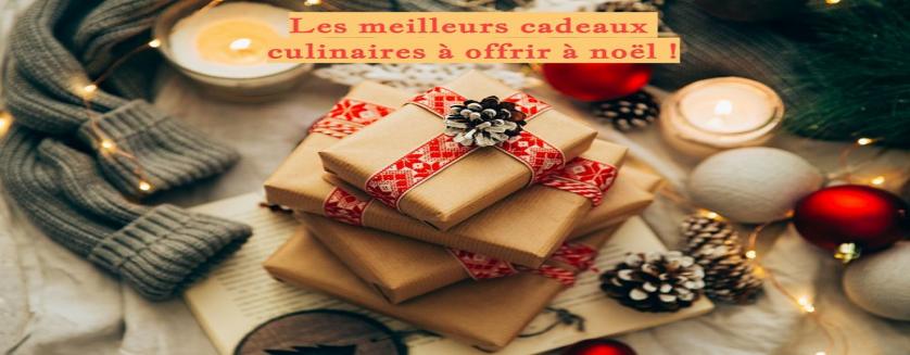 Les meilleurs cadeaux culinaires à offrir à noël !