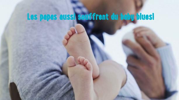 Les papas aussi souffrent du baby blues!