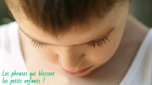 Les phrases qui blessent les petits enfants !