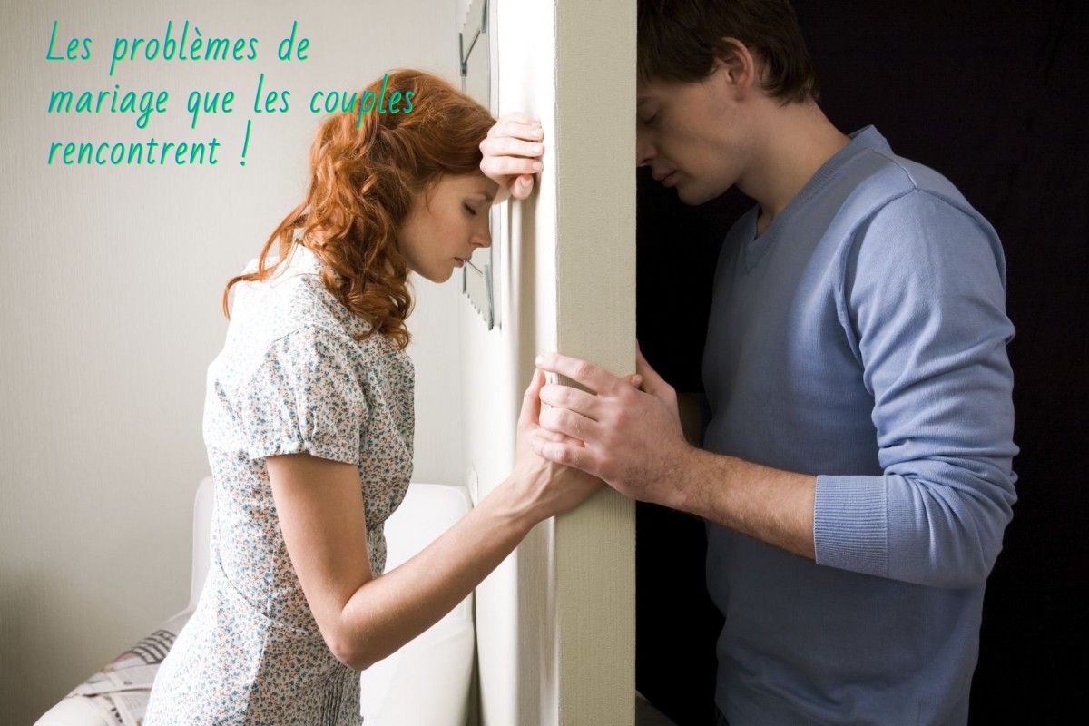 Les problèmes de mariage Les problèmes de mariage que les couples rencontrent
