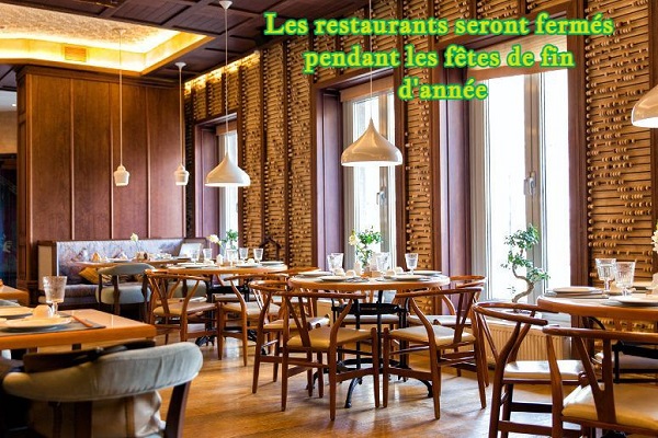 Les restaurants seront fermés pendant les fêtes de fin d'année Les restaurants seront fermés pendant les fêtes de fin d'année !