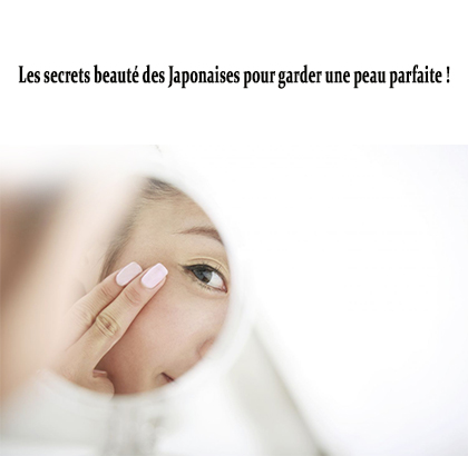Les secrets beauté des Japonaises pour garder une peau parfaite !