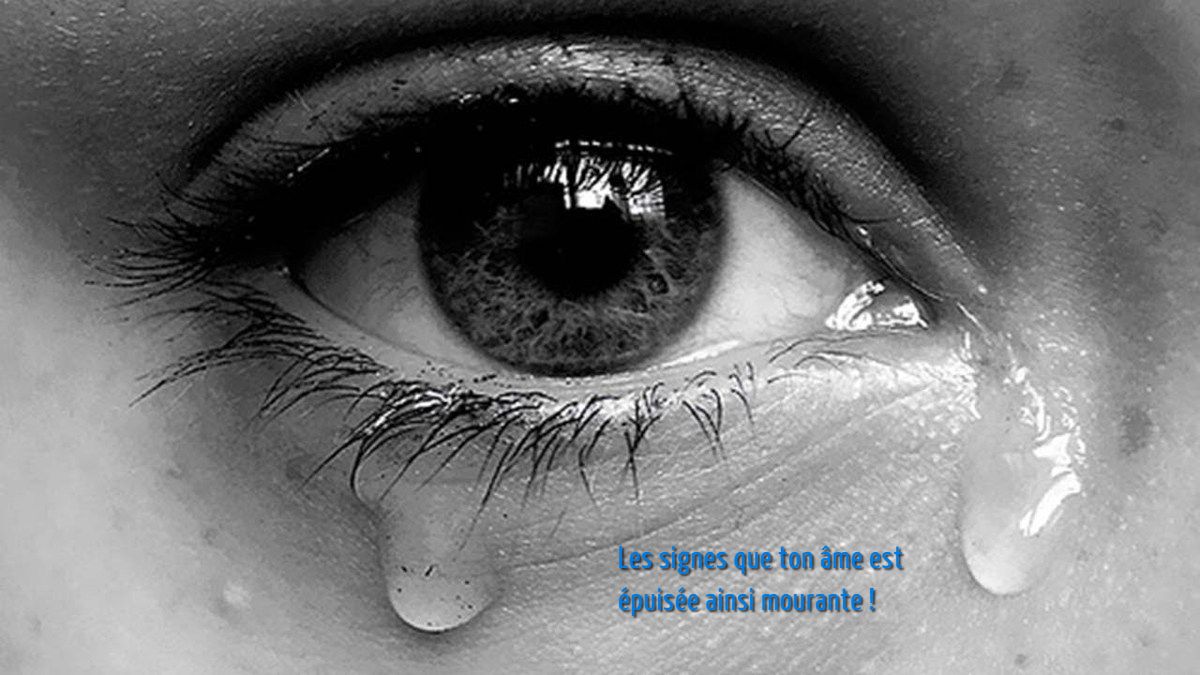 Les signes que ton âme est épuisée ainsi mourante !