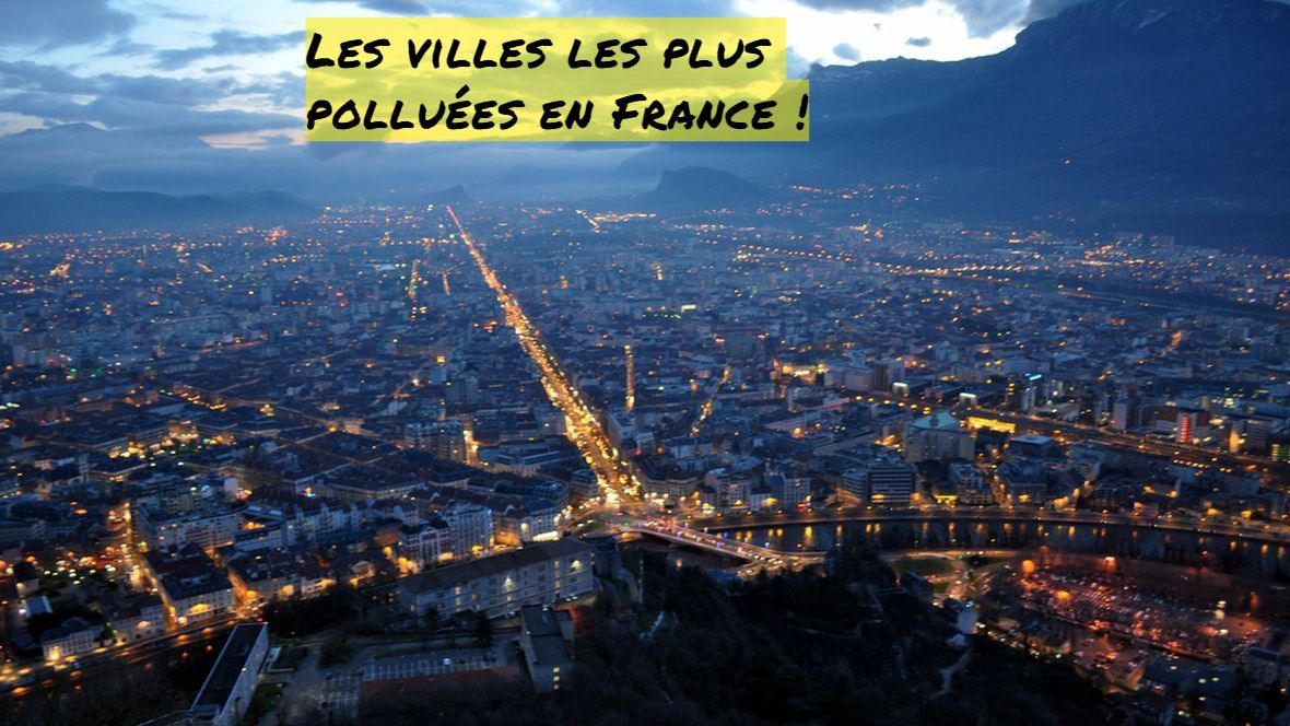 Grenoble Les villes les plus polluées en France