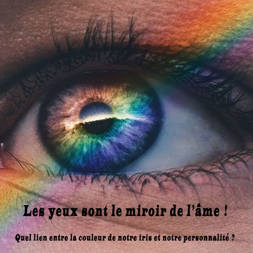 Les yeux sont le miroir de l’âme ! Quel lien entre la couleur de notre iris et notre personnalité ?