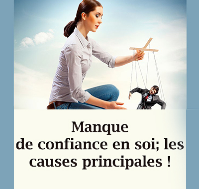 Manque de confiance en soi; les causes principales !