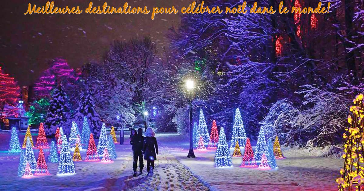 Les meilleures destinations Meilleures destinations pour célébrer noël dans le monde!