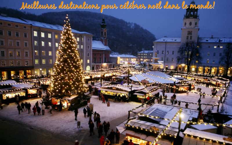 Les meilleures destinations Meilleures destinations pour célébrer noël dans le monde!