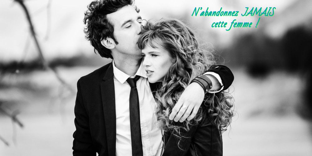 Une femme fiable N’abandonnez JAMAIS cette femme !