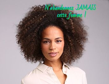 Une femme qui croit en vous N’abandonnez JAMAIS cette femme !