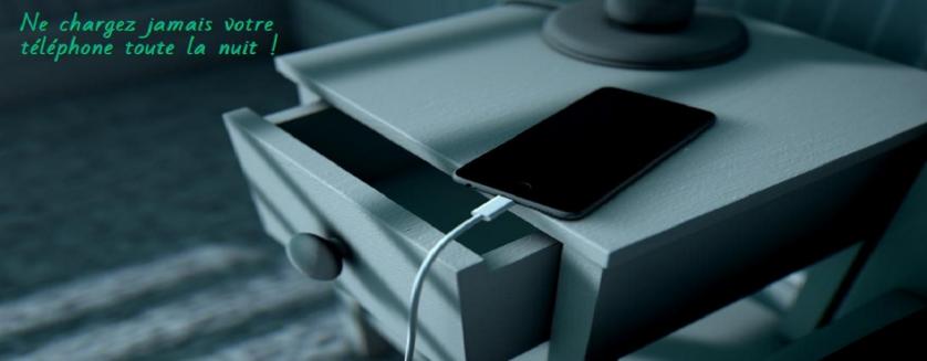 Ne chargez jamais votre téléphone toute la nuit !
