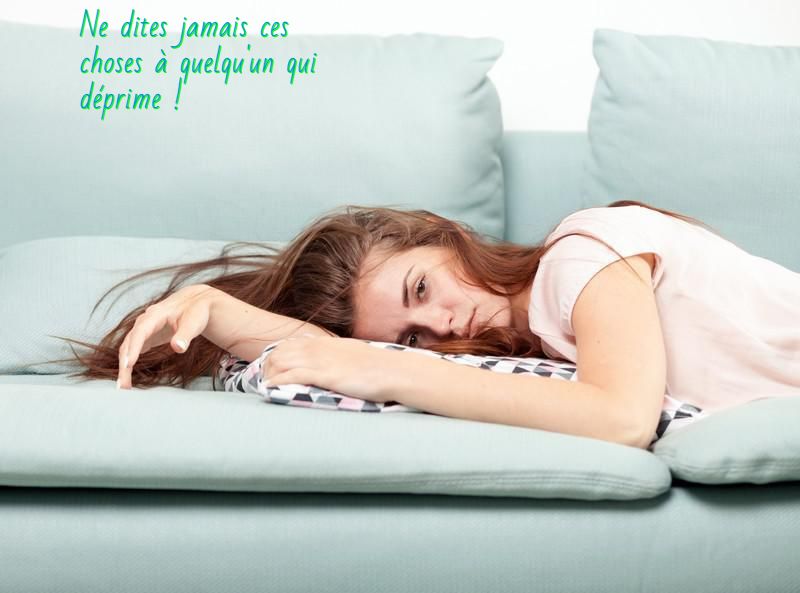 Une dépression Ne dites jamais ces choses à quelqu'un qui déprime !