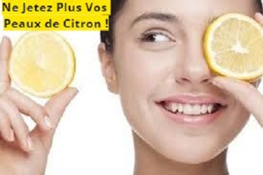 Ne Jetez Plus Vos Peaux de Citron ! 