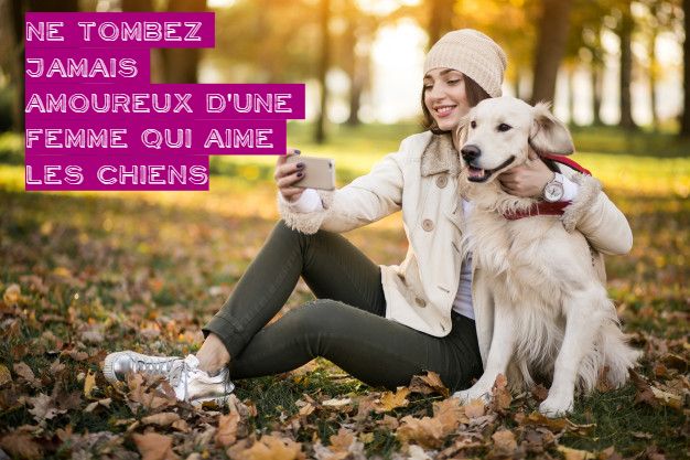 Ne tombez jamais amoureux d'une femme qui aime les chiens