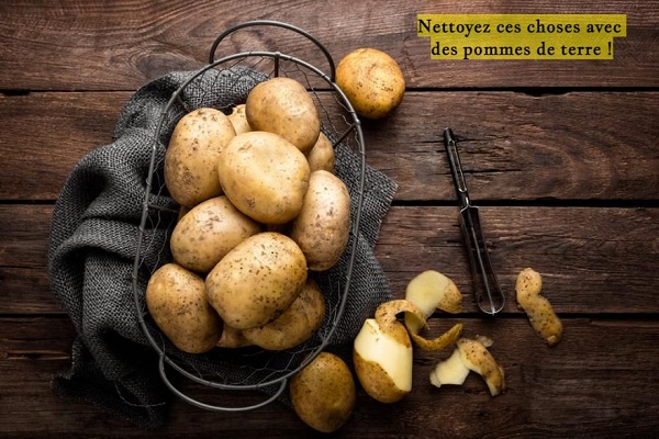Nettoyez ces choses avec des pommes de terre !