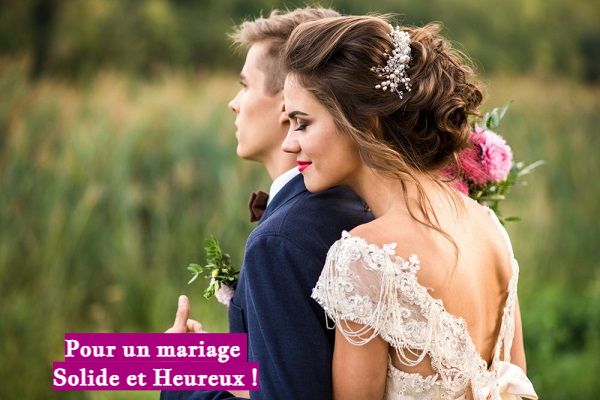 Pour un mariage Solide et Heureux !