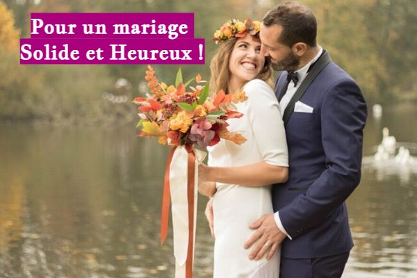 Pour un mariage Solide et Heureux !