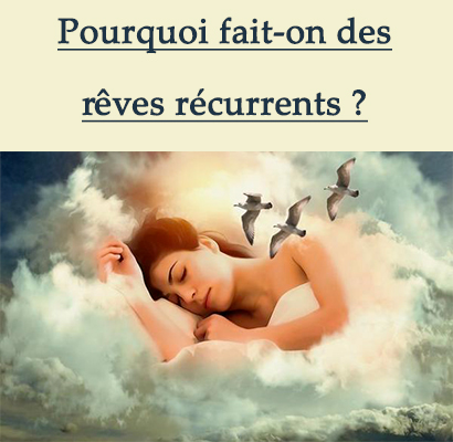Pourquoi fait-on des rêves récurrents ?