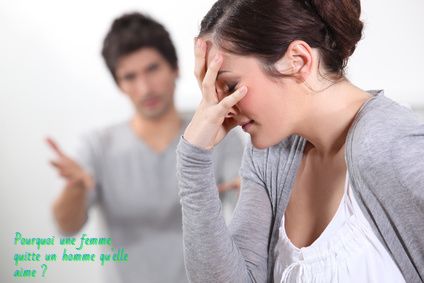 Pourquoi une femme quitte un homme qu'elle aime?