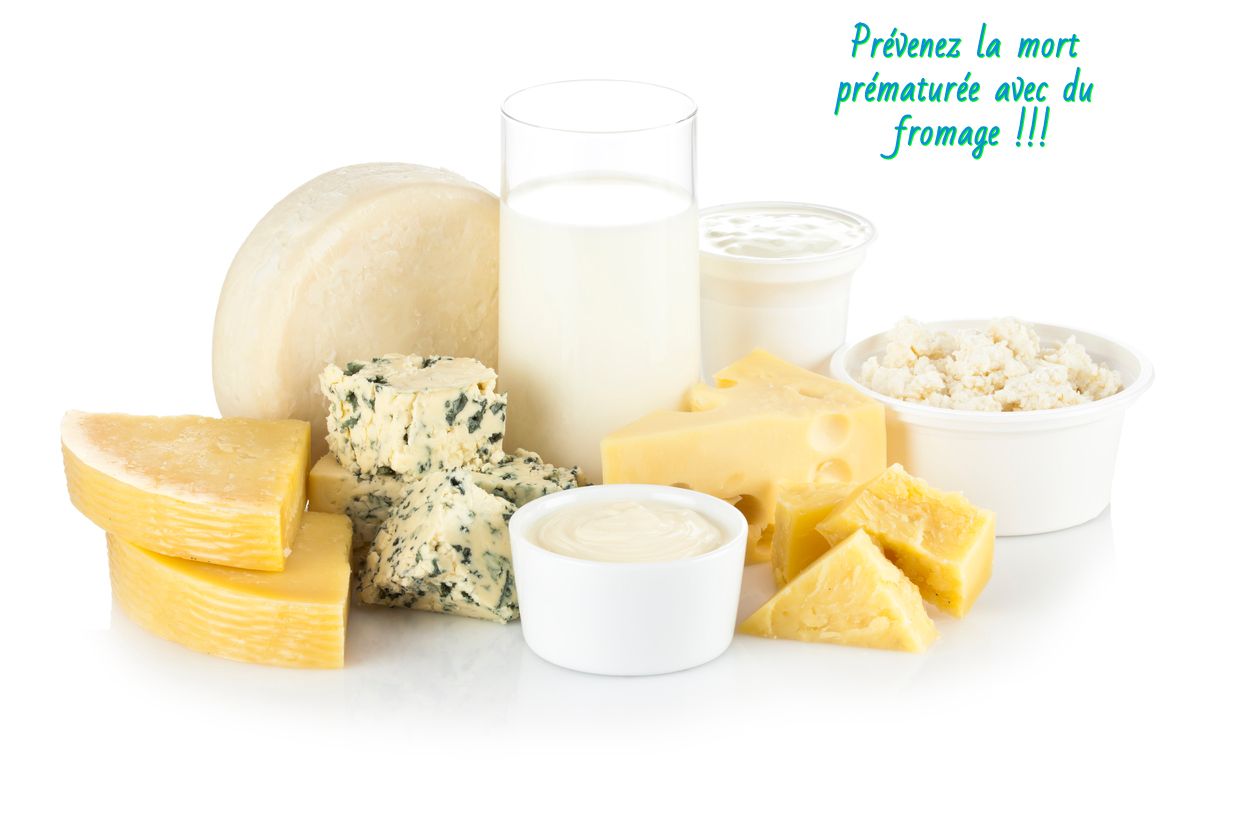 La mort prématurée Prévenez la mort prématurée avec du fromage!