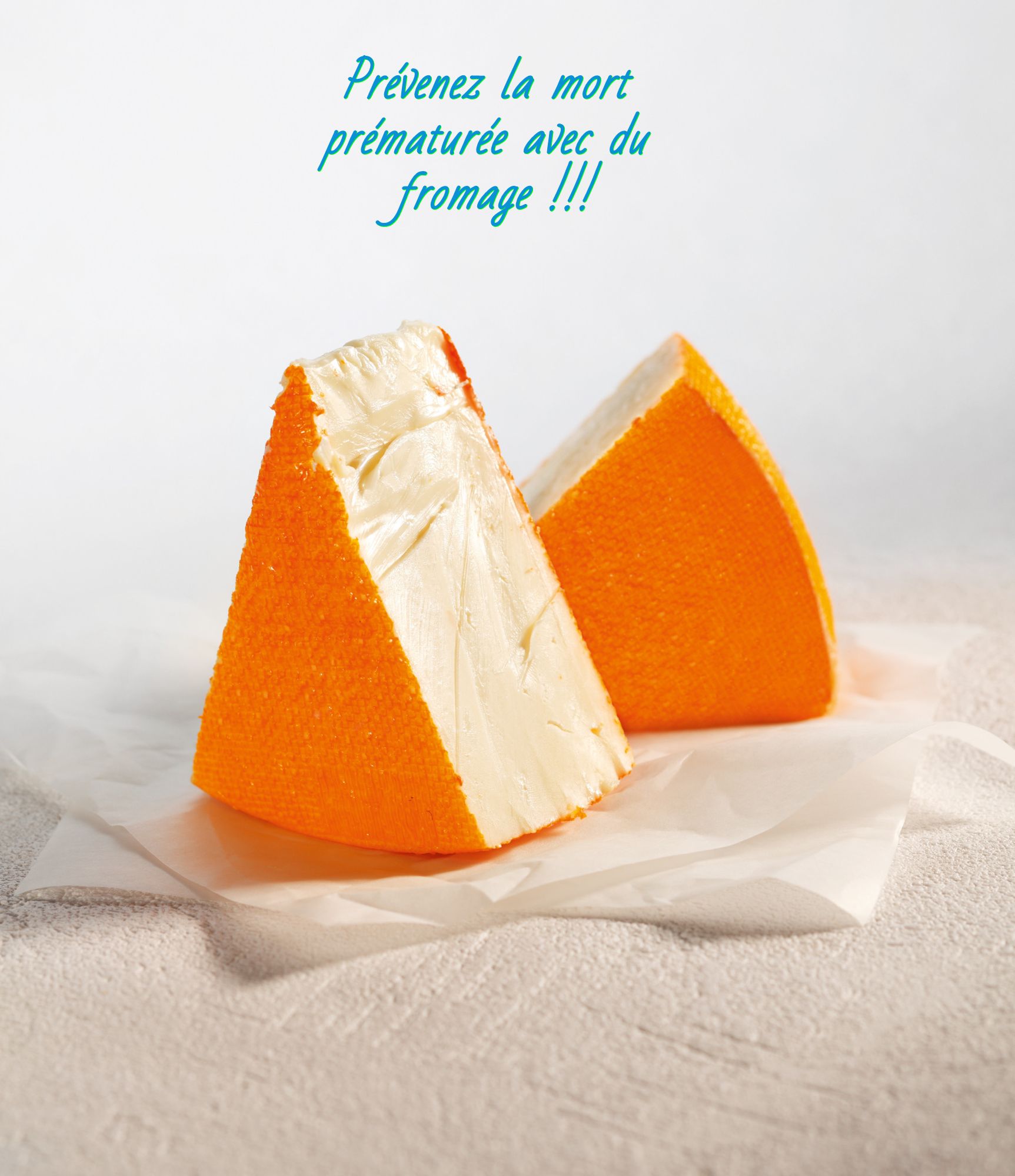 La mort prématurée avec du fromage Prévenez la mort prématurée avec du fromage!