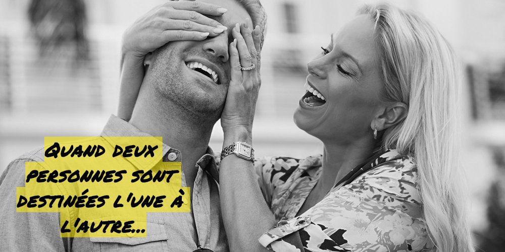 Quand deux personnes sont destinées l'une à l'autre...
