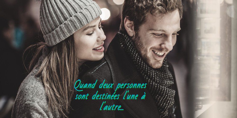 Quand deux personnes sont destinées l'une à l'autre...