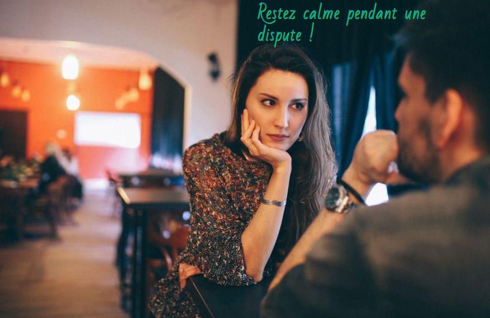 Restez calme pendant une dispute