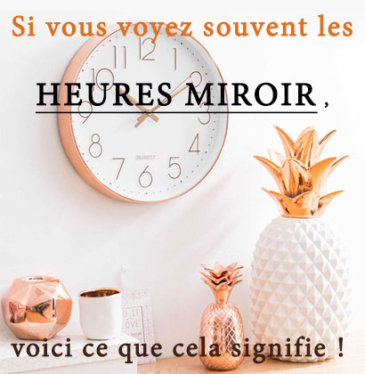 Si vous voyez souvent les heures miroir, voici ce que cela signifie !