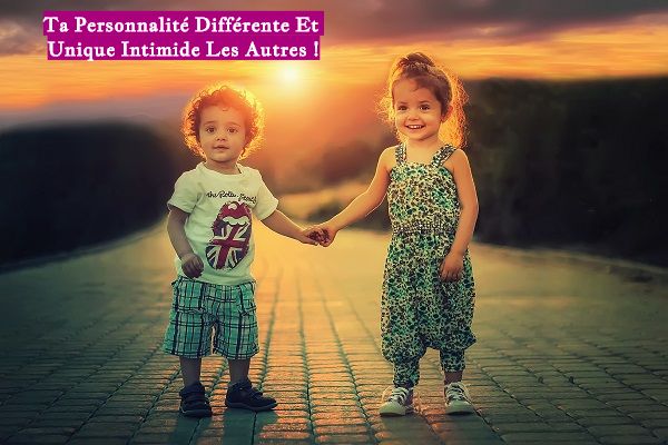 Ta Personnalité Différente Et Unique Intimide Les Autres !