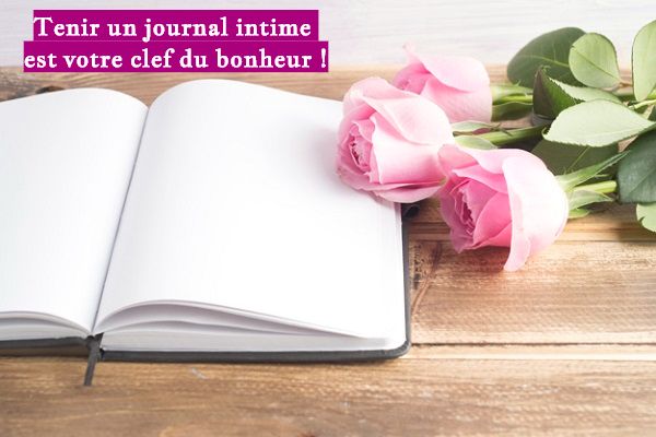 Tenir un journal intime est votre clef du bonheur !