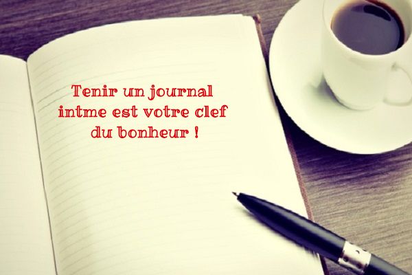 Tenir un journal intime est votre clef du bonheur !