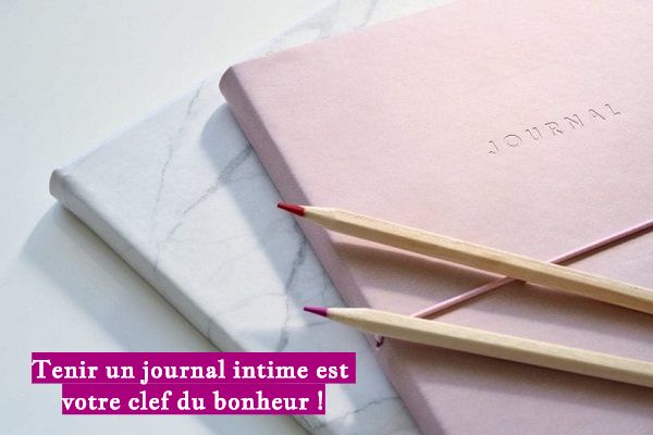 Tenir un journal intime est votre clef du bonheur !