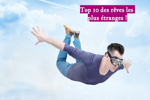 Top 10 des rêves les plus étranges !