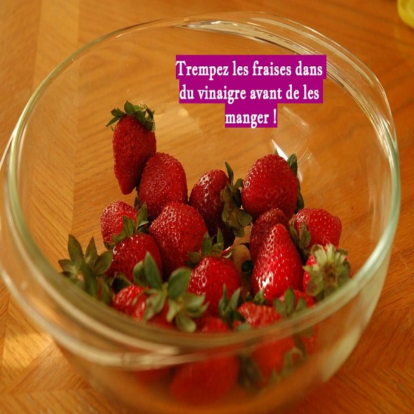 Trempez les fraises dans du vinaigre avant de les manger !