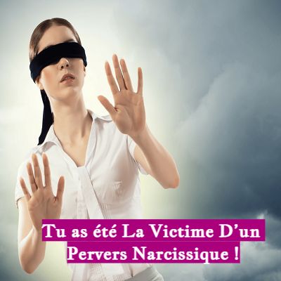 Tu as été La Victime D’un Pervers Narcissique !